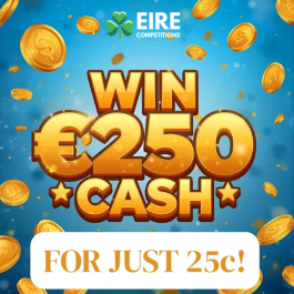 WIN €250 CASH FOR 25c <br> <br>DRAW THURSDAY MAY 14TH